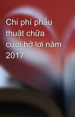 Chi phí phẫu thuật chữa cười hở lợi năm 2017