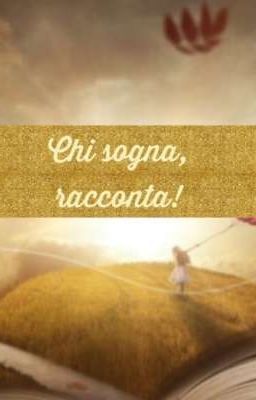 Chi sogna, racconta! 