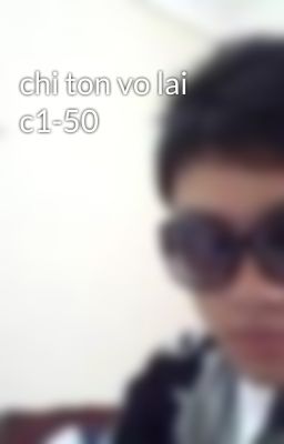 chi ton vo lai c1-50