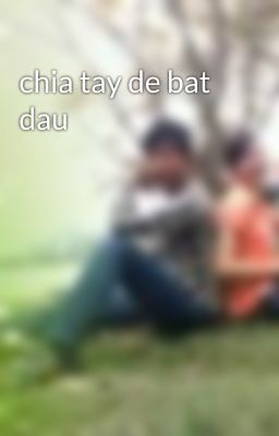 chia tay de bat dau