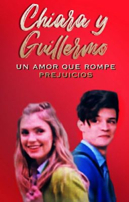 Chiara y Guillermo: Un amor que rompe prejuicios