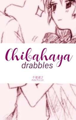 Chibahaya drabbles