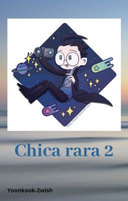 Chica rara -2- One shots