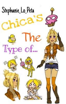 Chica's The Type Of...