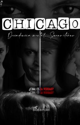 Chicago: Decadencia mental...Sueño Eterno.® [Completa]