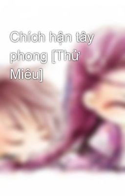 Chích hận tây phong [Thử Miêu]