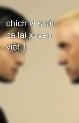 chích vi suất ca lai xuyen việt 1