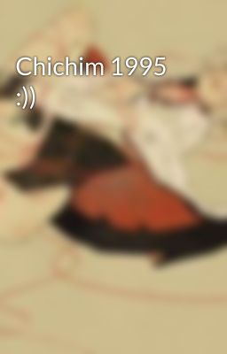 Chichim 1995 :))