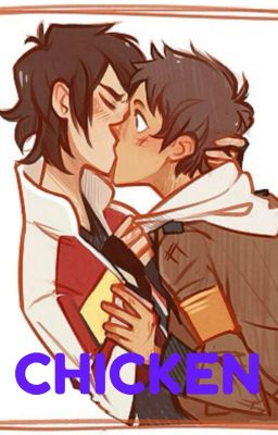 CHICKEN - a klance fanfiction