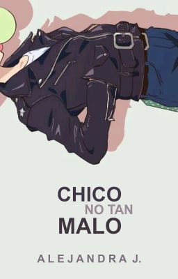 Chico no tan Malo.