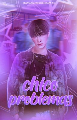 Chico problemas 『Chanlix』