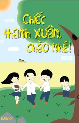 Chiếc thanh xuân, chào Nhé!