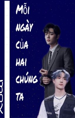 [ CHIẾN BÁC ]Mỗi ngày của hai chúng ta 