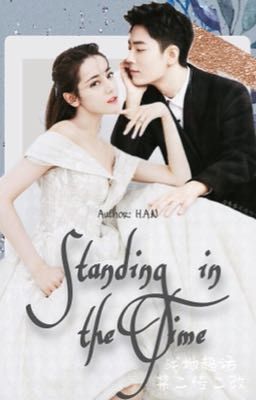 [Chiến Địa Fanfic | Tiêu Chiến x Địch Lệ Nhiệt Ba] Standing in the Time