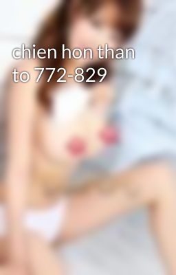 chien hon than to 772-829