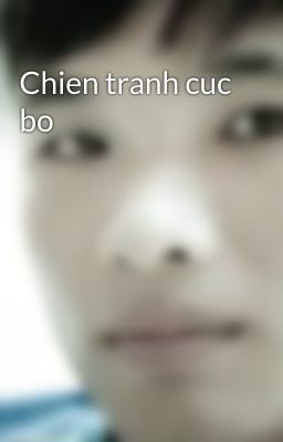 Chien tranh cuc bo