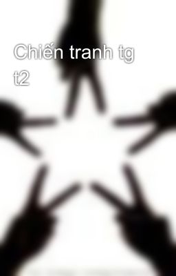 Chiến tranh tg t2