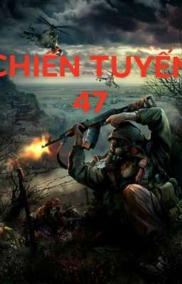 Chiến Tuyến 47