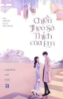 Chiều theo sở thích của em