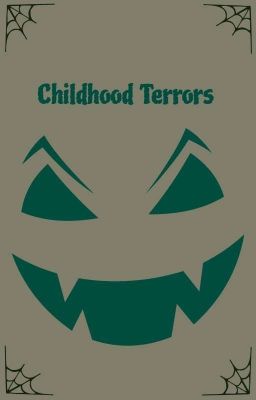 Childhood Terrors