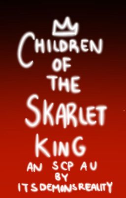 Children Of The Scarlet King: The Eighth Bride (SCP AU)