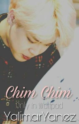 Chim Chim 💕 [PJM] COMPLETA