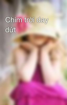 Chim trời day dứt