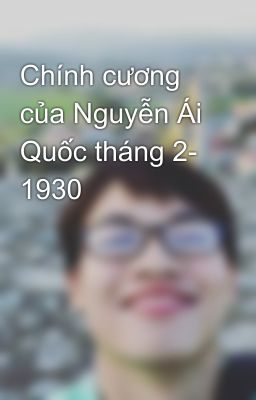 Chính cương của Nguyễn Ái Quốc tháng 2- 1930