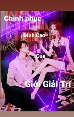 Chinh Phục Đỉnh Cao Của Giới Giải Trí