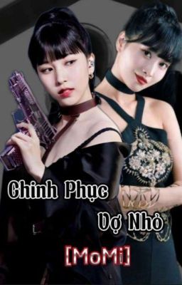 Chinh phục vợ Nhỏ [MoMi]