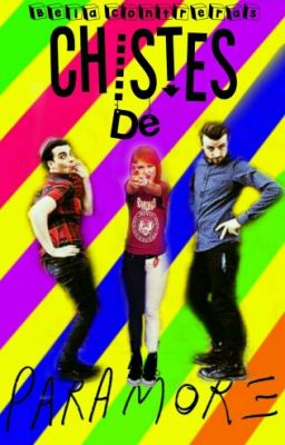 Chistes De Paramore #Wattys2016