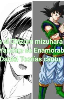 Chizuru mizuhara yandere x Son Daniel teorias cantu 