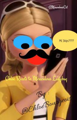 Chloe reacts to Miraculous Ladybug