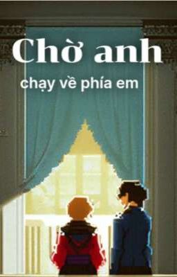 Chờ Anh Chạy Về Phía Em