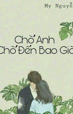 Chờ Anh , Chờ Đến Bao Giờ