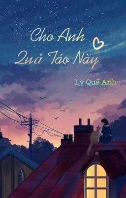 CHO ANH QUẢ TÁO NÀY ❤️