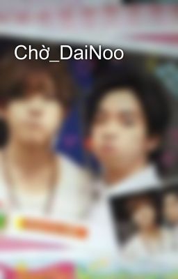 Chờ_DaiNoo