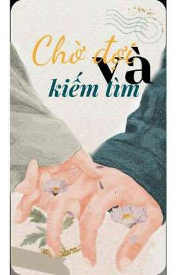 Chờ đợi và kiếm tìm [FULL]