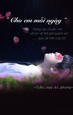 [ Cho em mỗi ngày ] - Tiểu ngư ái phong 