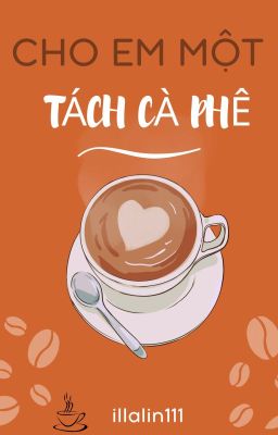 Cho Em Một Tách Cà Phê