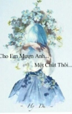 Cho Em Mượn Anh... Một Chút Thôi...!