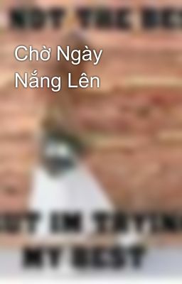 Chờ Ngày Nắng Lên