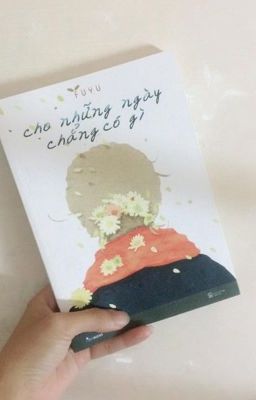 • Cho những ngày chẳng có gì •