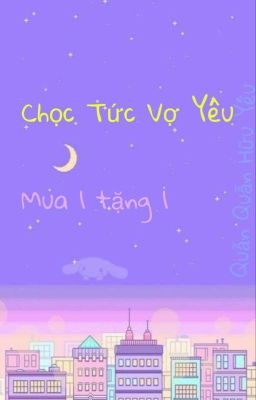 Chọc Tức Vợ Yêu Mua 1 Tặng 1