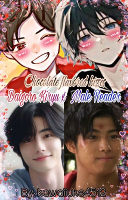 Chocolate flavored kisses | 🦖 Daigoro Kiryu x Male Reader 🍫