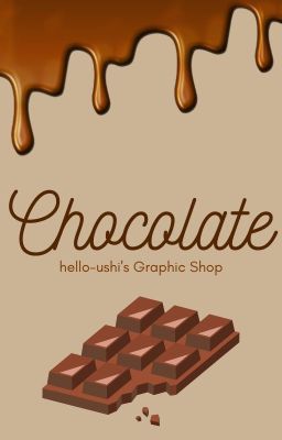 Chocolate | Graphic Shop (ON HIATUS)