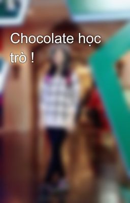 Chocolate học trò !