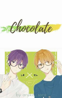 Chocolate✓ 「Shimasen」