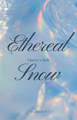 [Chodeft]||Ethereal Snow