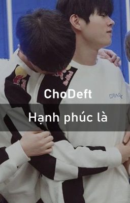 ChoDeft - Hạnh phúc là